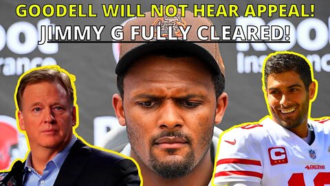 Roger Goodell WILL NOT Hear Appeal on DeShaun Watson?! Jimmy Garoppolo FULLY CLEARED! BROWNS?!