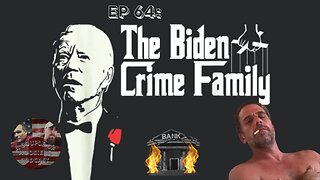 Episode 64: The Biden Crime Family