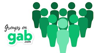 Groups on Gab - A Great Way to Connect With Others on Gab