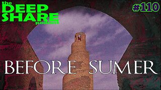 Ep. 110 - Before Sumer, with Shane Newsome