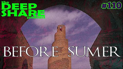 Ep. 110 - Before Sumer, with Shane Newsome