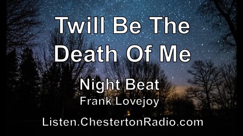 Twill Be The Death Of Me - Night Beat - Frank Lovejoy