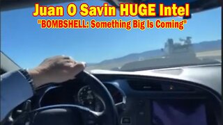 Juan O Savin HUGE Intel 02.26.24: "BOMBSHELL: Something Big Is Coming"