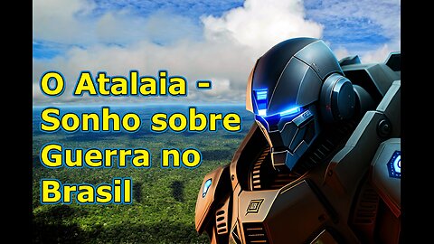 O Atalaia – Sonho sobre Guerra no Brasil