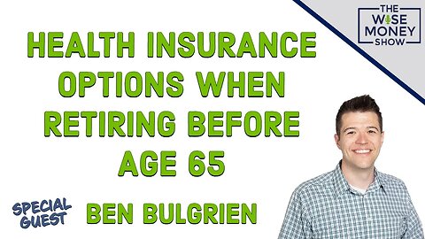 Health Insurance Options When Retiring Before Age 65