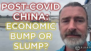 Post-COVID China: Will the Economy Bump or Slump? || Peter Zeihan