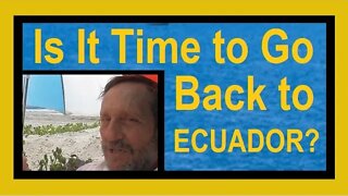 ECUADOR - What Has Changed? Is Ecuador Back to Normal?