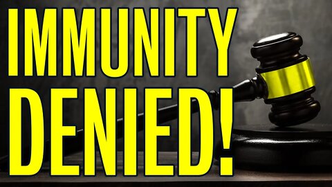 Immunity Denied!