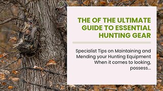 The Of The Ultimate Guide to Essential Hunting Gear