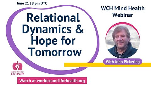 Relational Dynamics & Hope for Tomorrow with John Pickering | Mind Health Webinar
