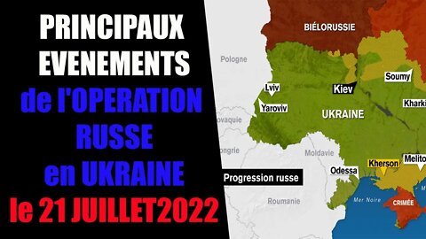 Principaux évènements de l'opération russe en Ukraine le 20 juillet 2022 #stratpol #xaviermoreau
