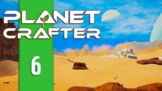 EXPLORING AN ALIEN DESERT!!! - Planet Crafter - E6