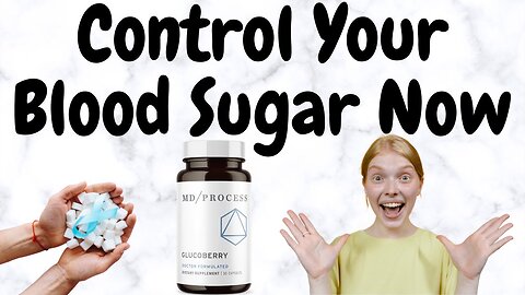 Controlling blood sugar with GLUCOBERRY in 2023: A review of the supplement that works