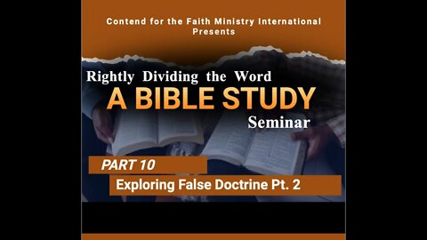 Bible Study Seminar [Part 10] - Exploring False Doctrines [Part 2] #CFMI