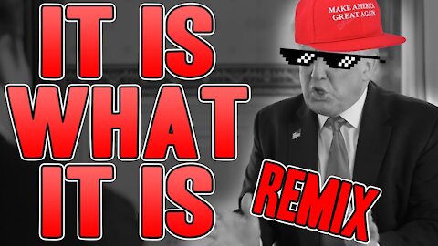 Donald Trump It Is What It Is REMIX