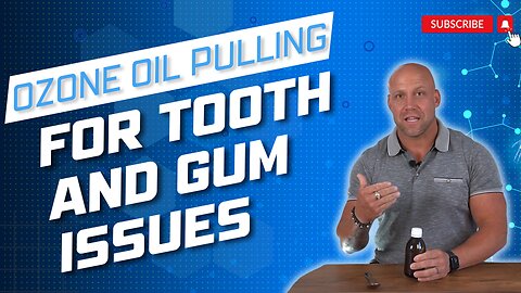 How to do Ozone Oil Pulling and Benefits