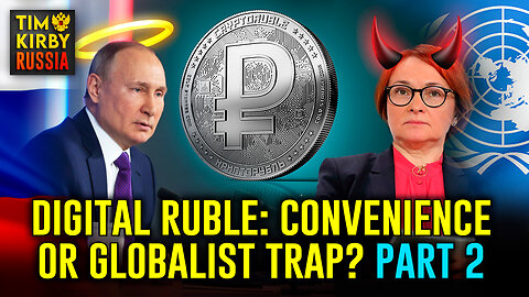 TKR#58 Digital Ruble: Convenience or Globalist Trap? PART 2