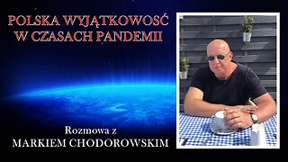 Polska wyjątkowość w czasach pandemii z Markiem Chodorowskim