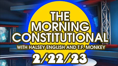 The Morning Constitutional: 2/22/2023
