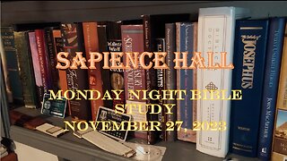 Sapience Hall - Monday Night Bible Study - November 27, 2023 - Luke 7:1-10