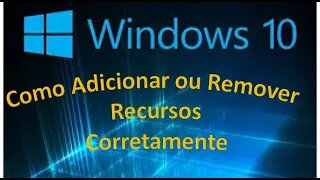 Windows 10 Pro - Adicionar ou Remover Recursos e Aplicativos.