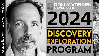 Dolly Varden Silver - 2024 Gold, Silver Drill Program