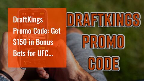 DraftKings Promo Code: Get $150 in Bonus Bets for UFC 290