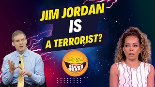 "The View" calls Jim Jordan a terrorist