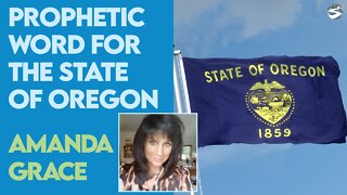 Amanda Grace Prophetic Word for Oregon | April 14 2022