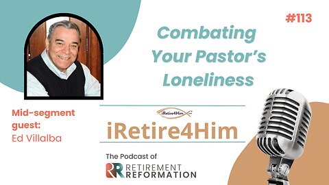 113: Combating Your Pastor’s Loneliness