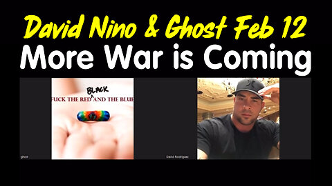 David Nino & Ghost Big Event Feb 12 - More War is Coming