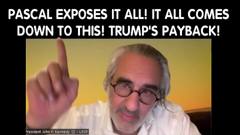 Pascal Exposes it ALL! It All Comes Down to This! Trump's Payback!