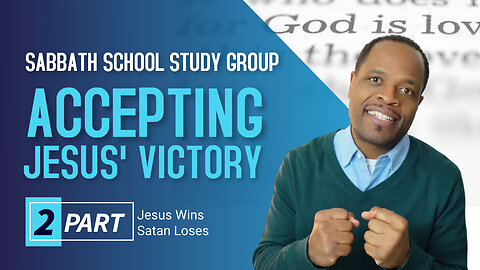 Jesus the Intercessor Accepting Jesus' Victory Sabbath School Lesson Study Group CHANGE w/ Chris B.