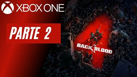 BACK 4 BLOOD - PARTE 2 (XBOX ONE)