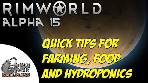 Rimworld Alpha 15 | Quick Tips for Farming, Food and Drug Crops, and Hydroponics | Guide Tutorial