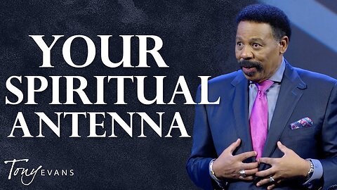 Strengthen Your Communication With God - Tony Evans