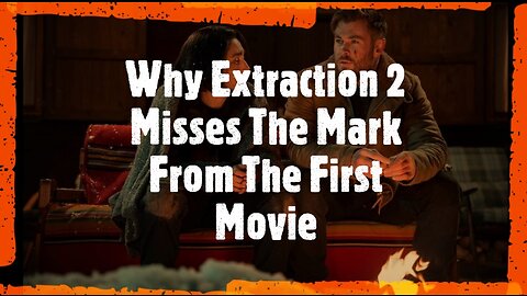 Why Extraction 2 Misses The Mark From The First Movie | Society Reviews