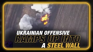 Ukrainian Offensive Ramps Up Into a Steel Wall