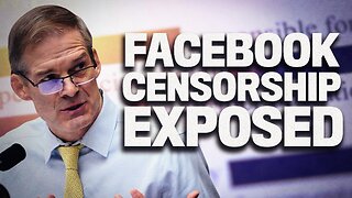 Jim Jordan’s “Facebook Files” Exposes Worst Censorship In American History