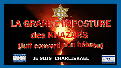 L'Histoire occultée des "faux hébreux", les Khazars dénommés "sionistes" (Hd 1080)