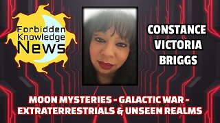 Moon Mysteries - Galactic War - Extraterrestrials & Unseen Realms | Constance Victoria Briggs