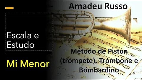 🎺🎺 Método Amadeu Russo para Piston, Trombone e Bombardino - Escala e Estudo Mi Menor