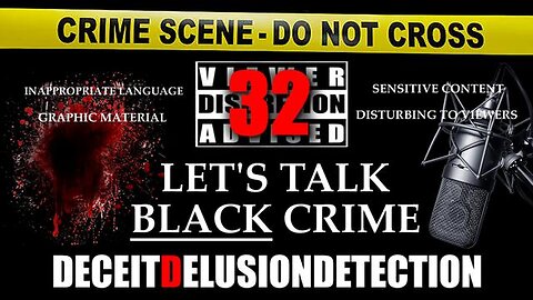 Let's Talk Black Crime Violence & Bullshit #32 Repost of Odysee Livestream