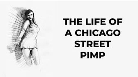 The Life Of A Chicago Street Pimp