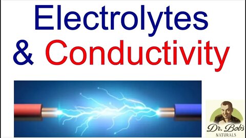 Electrolytes and Conductivity