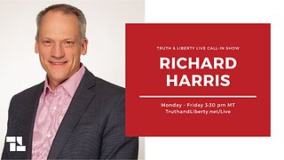 The Truth & Liberty Live Call-In Show with Richard Harris and Alex McFarland