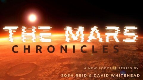 The Mars Chronicles | Episode One | Featuring Joshua Reid and David Whitehead