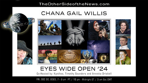 CHANA GAIL WILLIS - EYES WIDE OPEN ’24 - 01.01.24 TOSN-150 #Illegal immigrants, #Antarctica, #Spies,