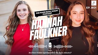 Hidden Agendas In Music? - The Make Music Right Podcast - Episode #1, Hannah Faulkner