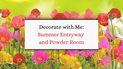 Decorate with Me: Summer Entryway and Powder Room